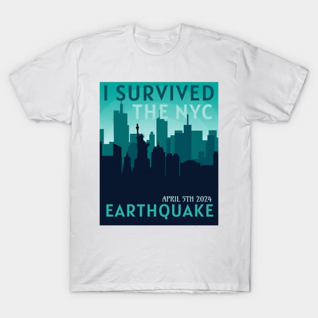 I Survived The Nyc Earthquake T-Shirt by Axto7